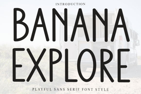 Banana Explore: A Warm Sans Serif Typeface