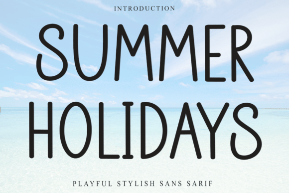 Summer Holidays Font Review for Campaign Design